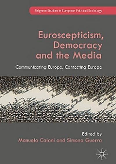 Euroscepticism, Democracy and the Media