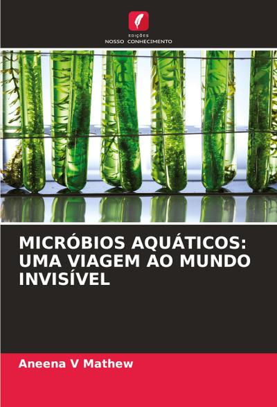 MICRÓBIOS AQUÁTICOS: UMA VIAGEM AO MUNDO INVISÍVEL