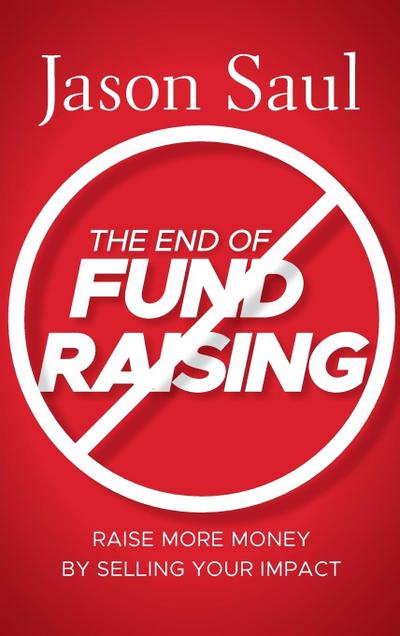 The End of Fundraising