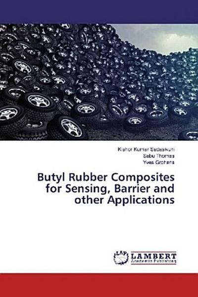 Butyl Rubber Composites for Sensing, Barrier and other Applications