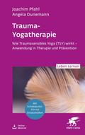 Trauma-Yogatherapie (Leben Lernen, Bd. 362)
