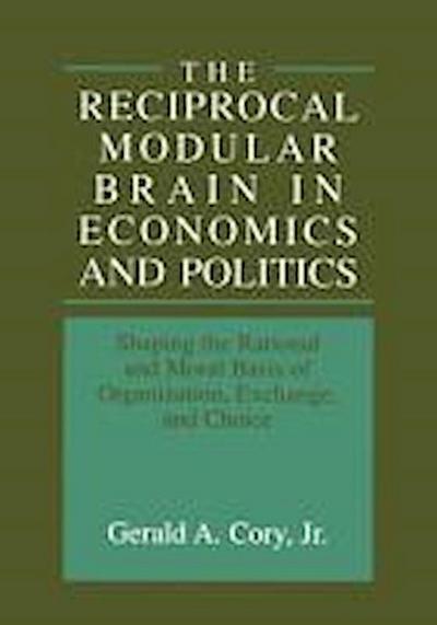 The Reciprocal Modular Brain in Economics and Politics