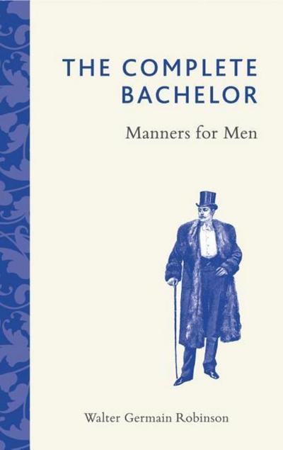 The Complete Bachelor - Manners for Men