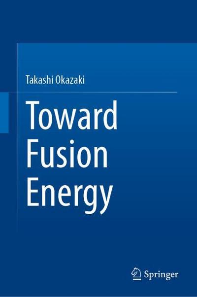 Toward Fusion Energy
