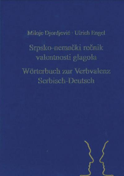 Srpsko-nemacki recnik valentnosti glagola. Wörterbuch zur Verbvalenz Serbisch-Deutsch
