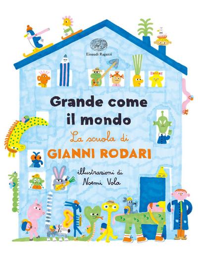 Grande come il mondo. La scuola di Gianni Rodari