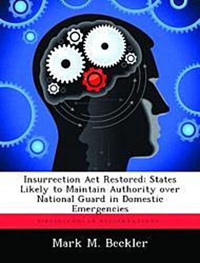 Beckler, M: Insurrection Act Restored: States Likely to Main