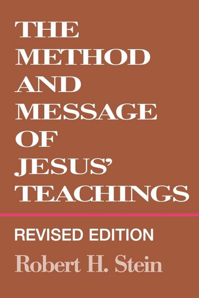 Method and Message of Jesus’ Teachings, Revised Edition (Revised)