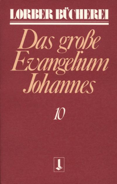 Johannes, das grosse Evangelium. Bd.10. Bd.10