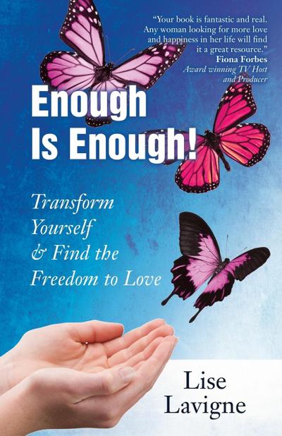 Enough Is Enough! Transform Yourself & Find the Freedom to Love