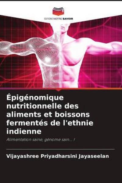 Épigénomique nutritionnelle des aliments et boissons fermentés de l’ethnie indienne