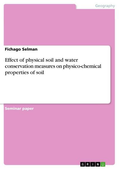 Effect of physical soil and water conservation measures on physico-chemical properties of soil