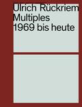 Ulrich Rückriem. Multiples 1969 bis heute. Werkverzeichnis / Catalogue Raisonné