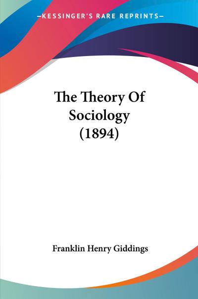 The Theory Of Sociology (1894)