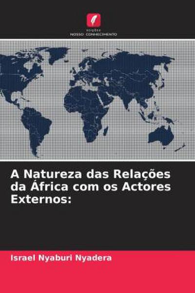 A Natureza das Relações da África com os Actores Externos: