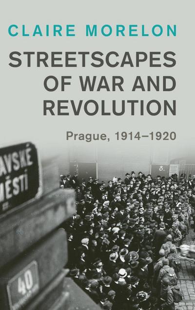 Streetscapes of War and Revolution