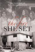 The Fire She Set