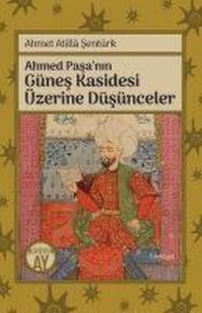 Ahmed Pasanin Günes Kasidesi Üzerine Düsünceler