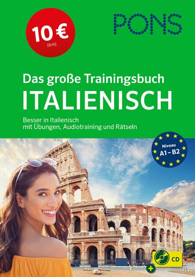 PONS Das große Trainingsbuch Italienisch: Besser in Italienisch mit Übungen, Audiotraining und Rätseln