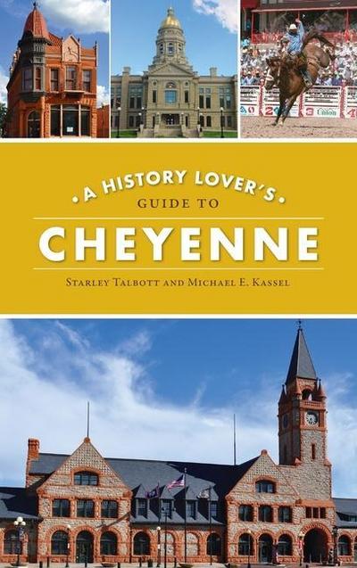 History Lover’s Guide to Cheyenne