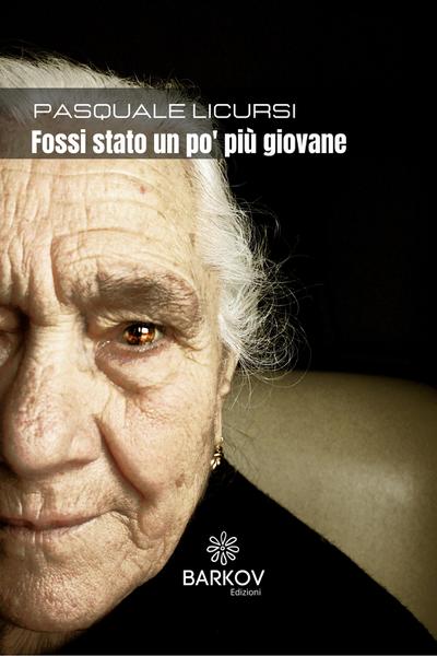 Fossi stato un po’ più giovane