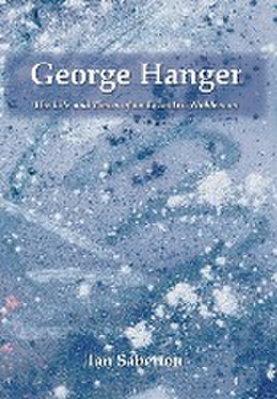 George Hanger: The Life and Times of an Eccentric Nobleman