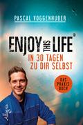 Enjoy this Life - In 30 Tagen zu dir selbst