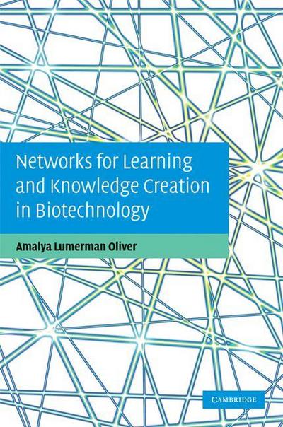 Networks for Learning and Knowledge Creation in             Biotechnology