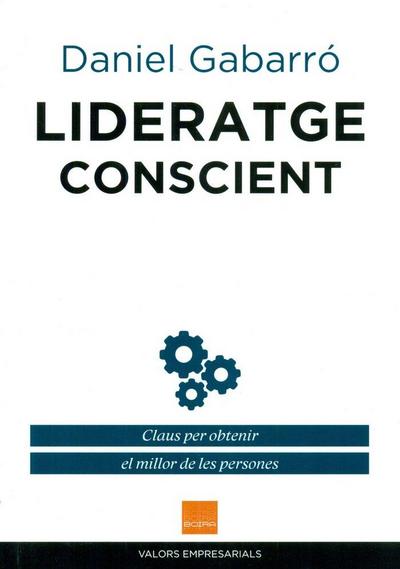 Lideratge conscient : claus per obtenir el millor de les persones