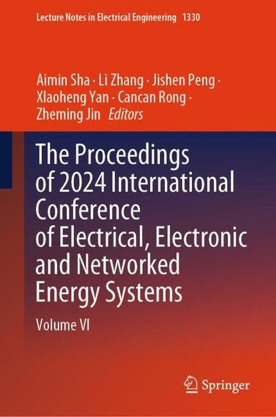 The Proceedings of 2024 International Conference of Electrical, Electronic and Networked Energy Systems
