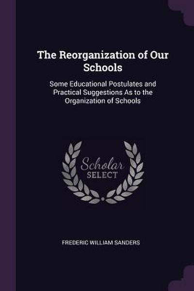 The Reorganization of Our Schools