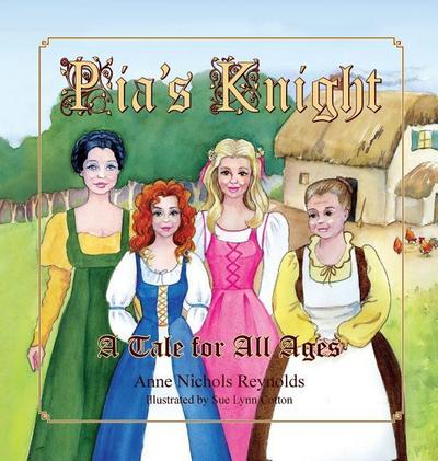 Pia’s Knight: A Tale for All Ages