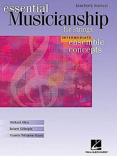 Essential Musicianship for Strings Teacher’s Manual: Intermediate Ensemble Concepts