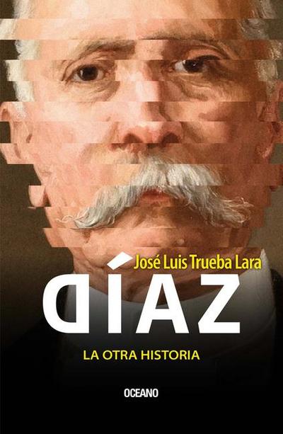 Díaz, La Otra Historia / Díaz, the Other History