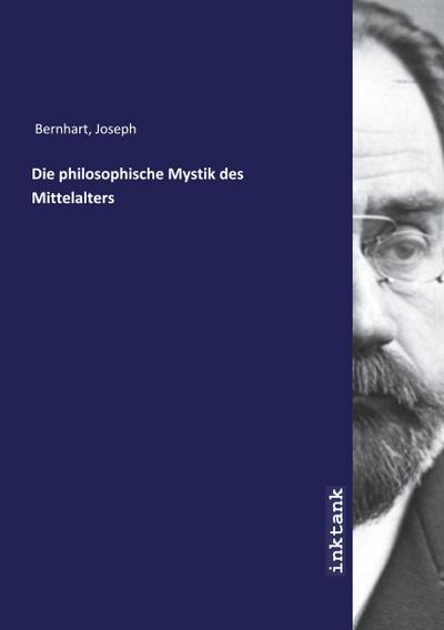 Die philosophische Mystik des Mittelalters