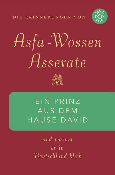 Ein Prinz aus dem Hause David: Und warum er in Deutschland blieb: Und warum er in Deutschland blieb Die Erinnerungen von Asfa Wossen Asserate