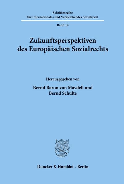 Zukunftsperspektiven des Europäischen Sozialrechts.