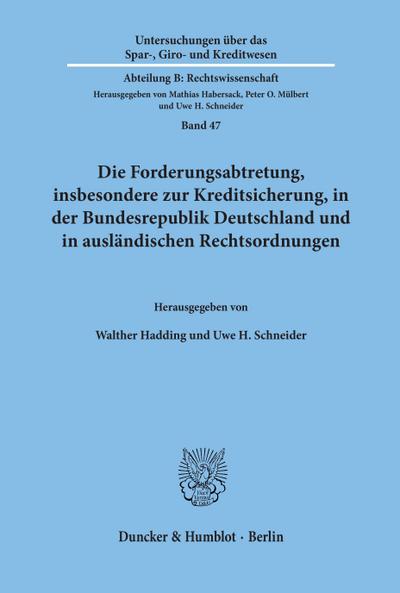 Die Forderungsabtretung, insbesondere zur Kreditsicherung, in der Bundesrepublik Deutschland und in ausländischen Rechtsordnungen