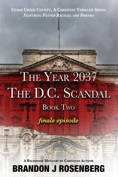 The Year 2037-The D. C. Scandal-Pastor Rachael & Frineds