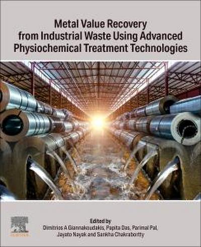 Metal Value Recovery from Industrial Waste Using Advanced Physiochemical Treatment Technologies