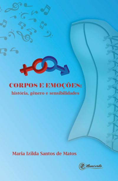 Corpos e emoções: história, gênero e sensibilidades