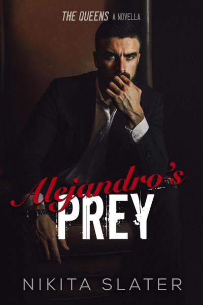Alejandro’s Prey (The Queens, #1.5)