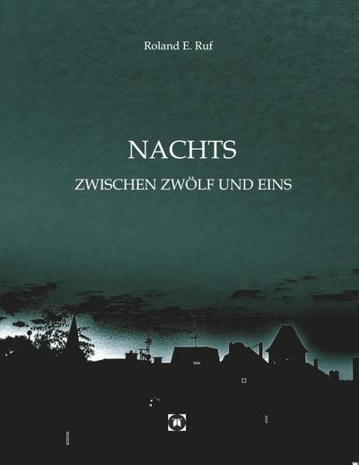 NACHTS ZWISCHEN ZWÖLF UND EINS