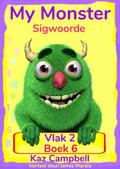 My Monster Sigwoorde - Vlak 2, Boek 6