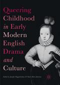 Queering Childhood in Early Modern English Drama a