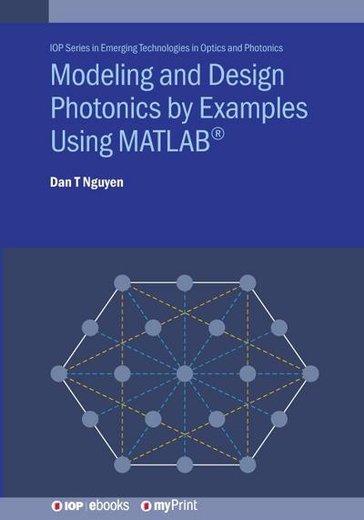 Modeling and Design Photonics by Examples Using MATLAB(R)