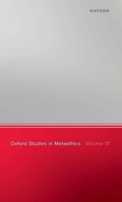 Oxford Studies in Metaethics, Volume 17