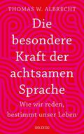 Die besondere Kraft der achtsamen Sprache