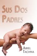 Sus Dos Padres