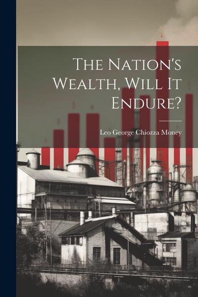 The Nation’s Wealth, Will It Endure?